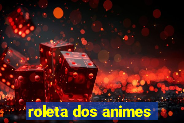 roleta dos animes